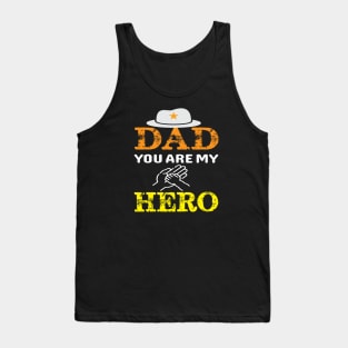 Dad You Are My Hero Tank Top